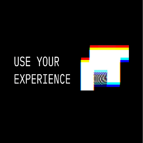 Use your experience