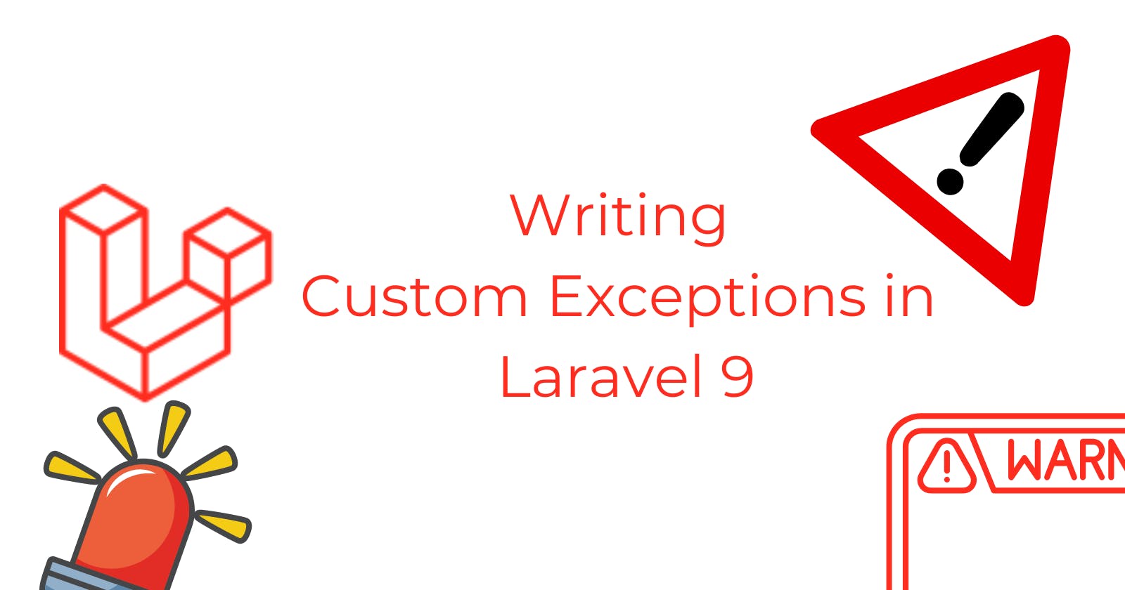 Writing Custom Exceptions in Laravel 9