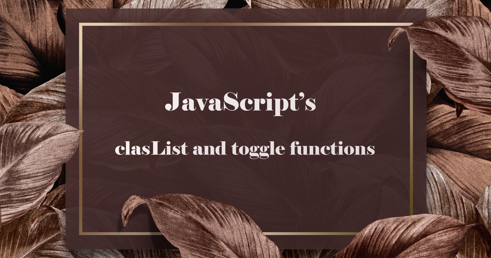 Creating a Dropdown Menu Using Javascript's classList and toggle Function