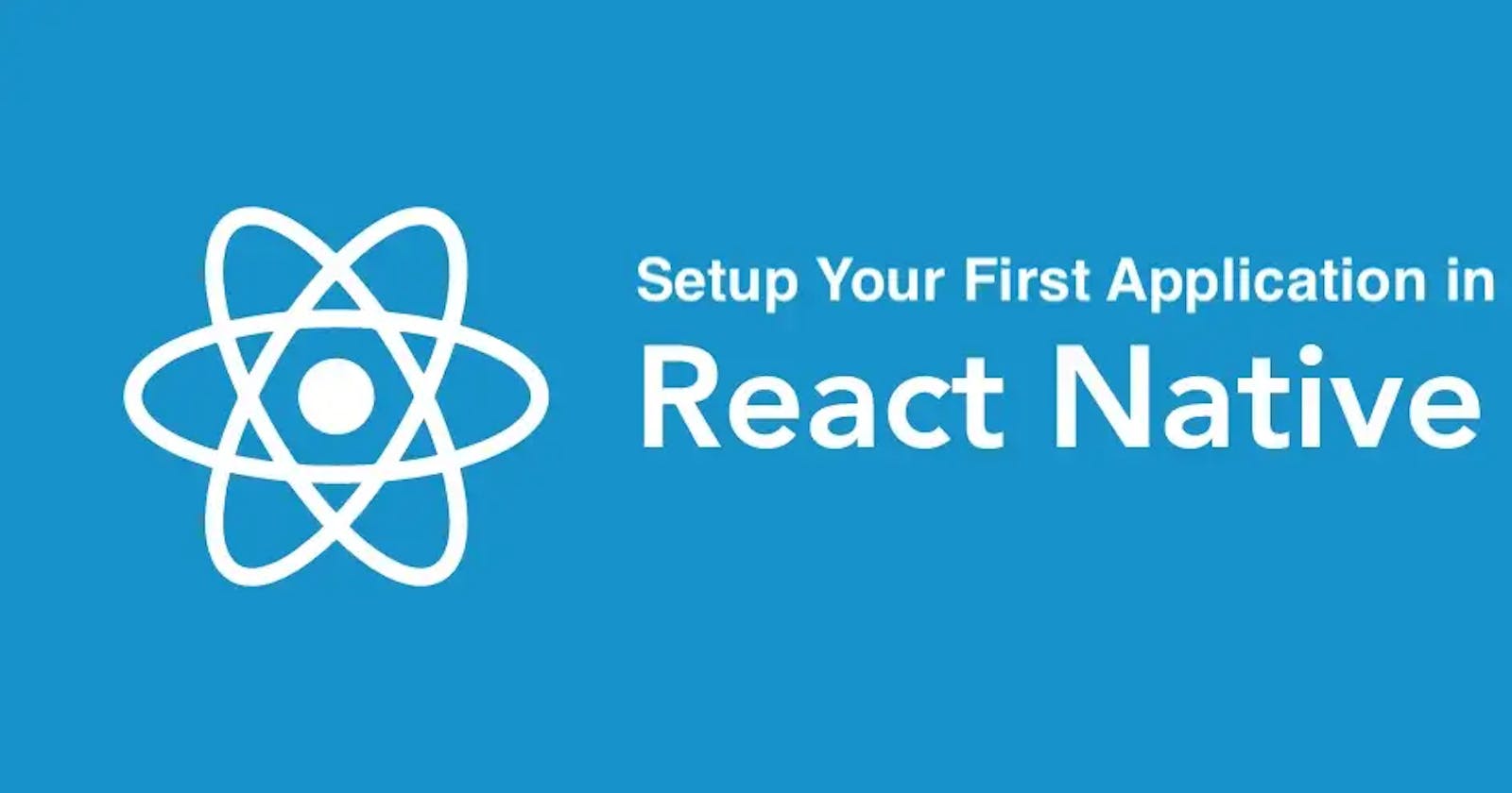React Native First Application Hello World