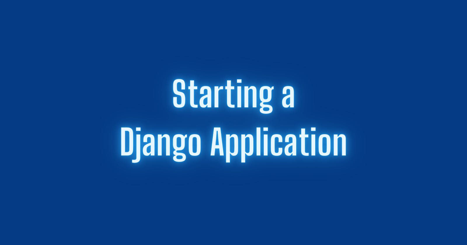 Starting a Django Application