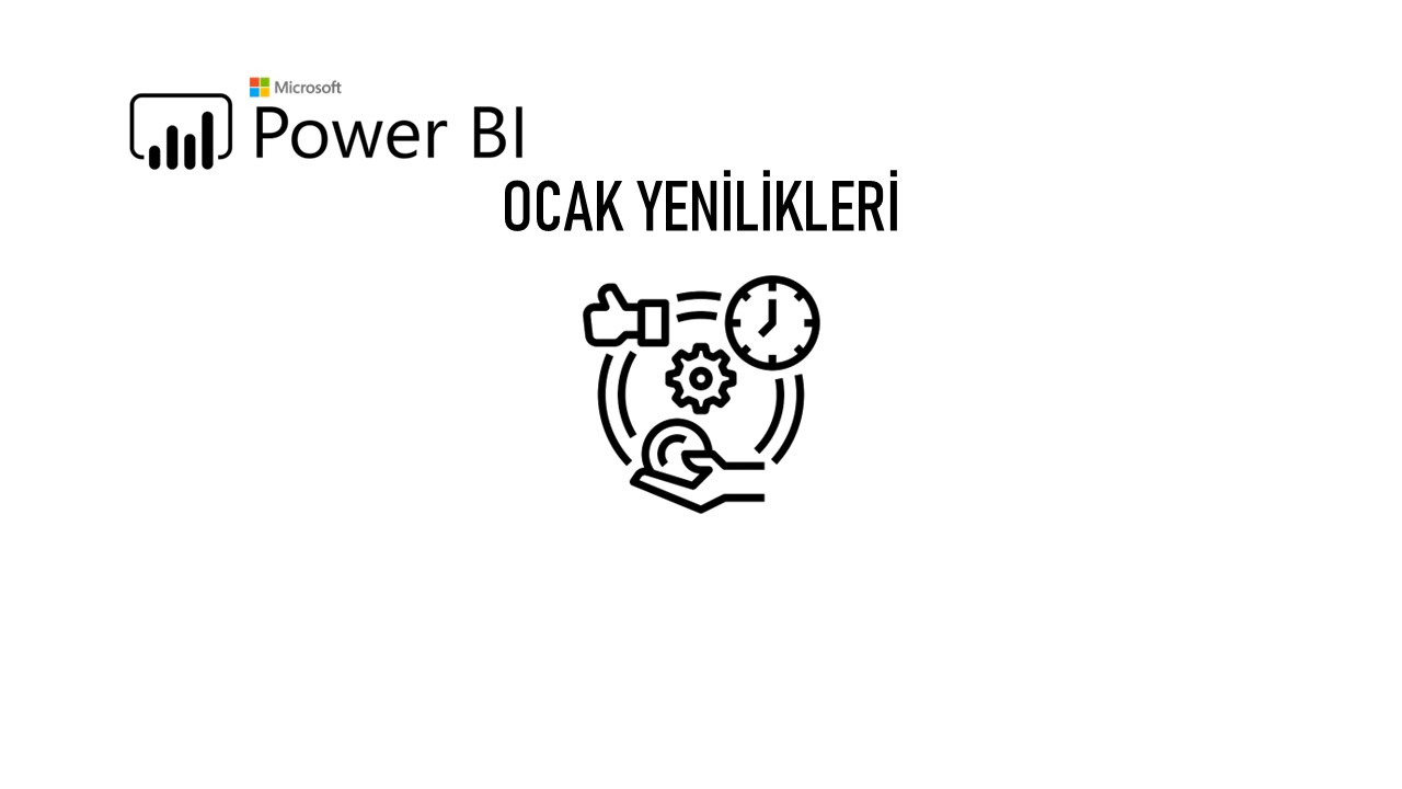 Power BI Göze Çarpan Yenilikler #Ocak2023