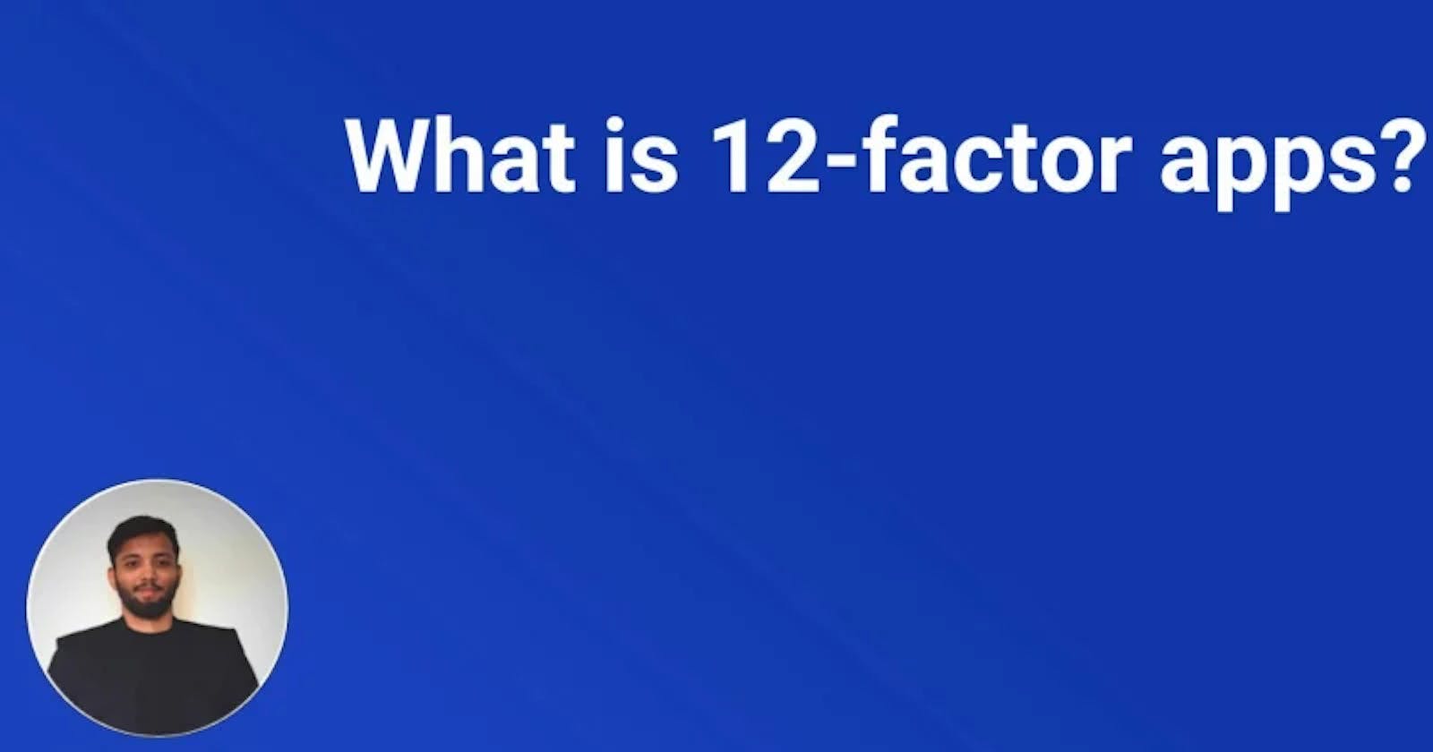 What is 12-factor app ?