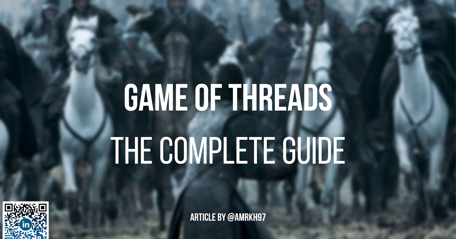 Game Of Threads: The Complete Guide