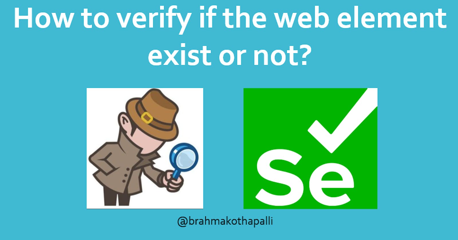 How to verify if the web element exist or not?