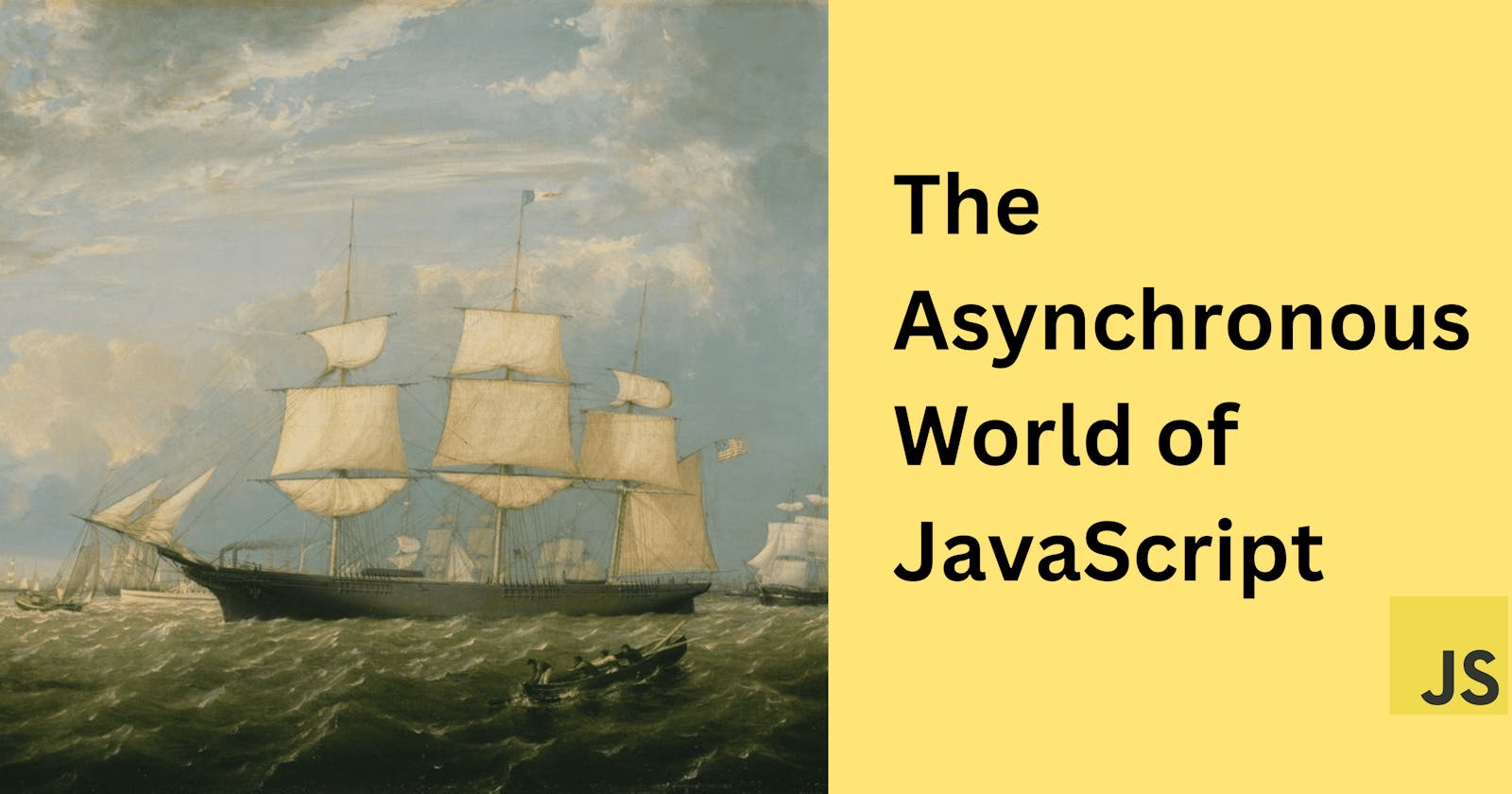 The Asynchronous World of JavaScript