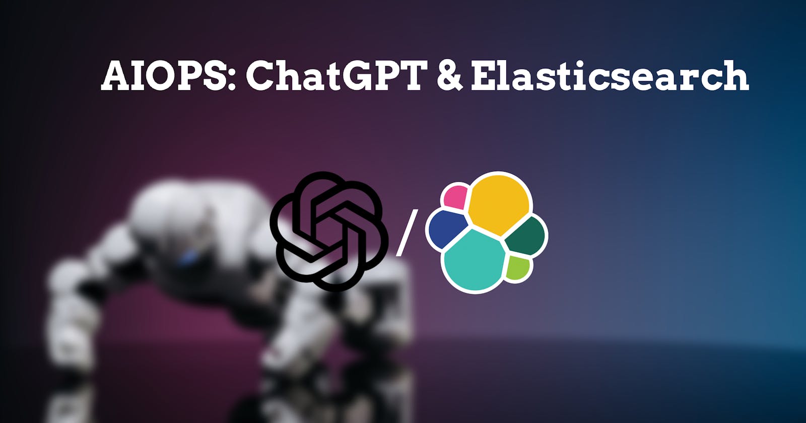 Unlocking the Power of AIOPS with ChatGPT and Elasticsearch