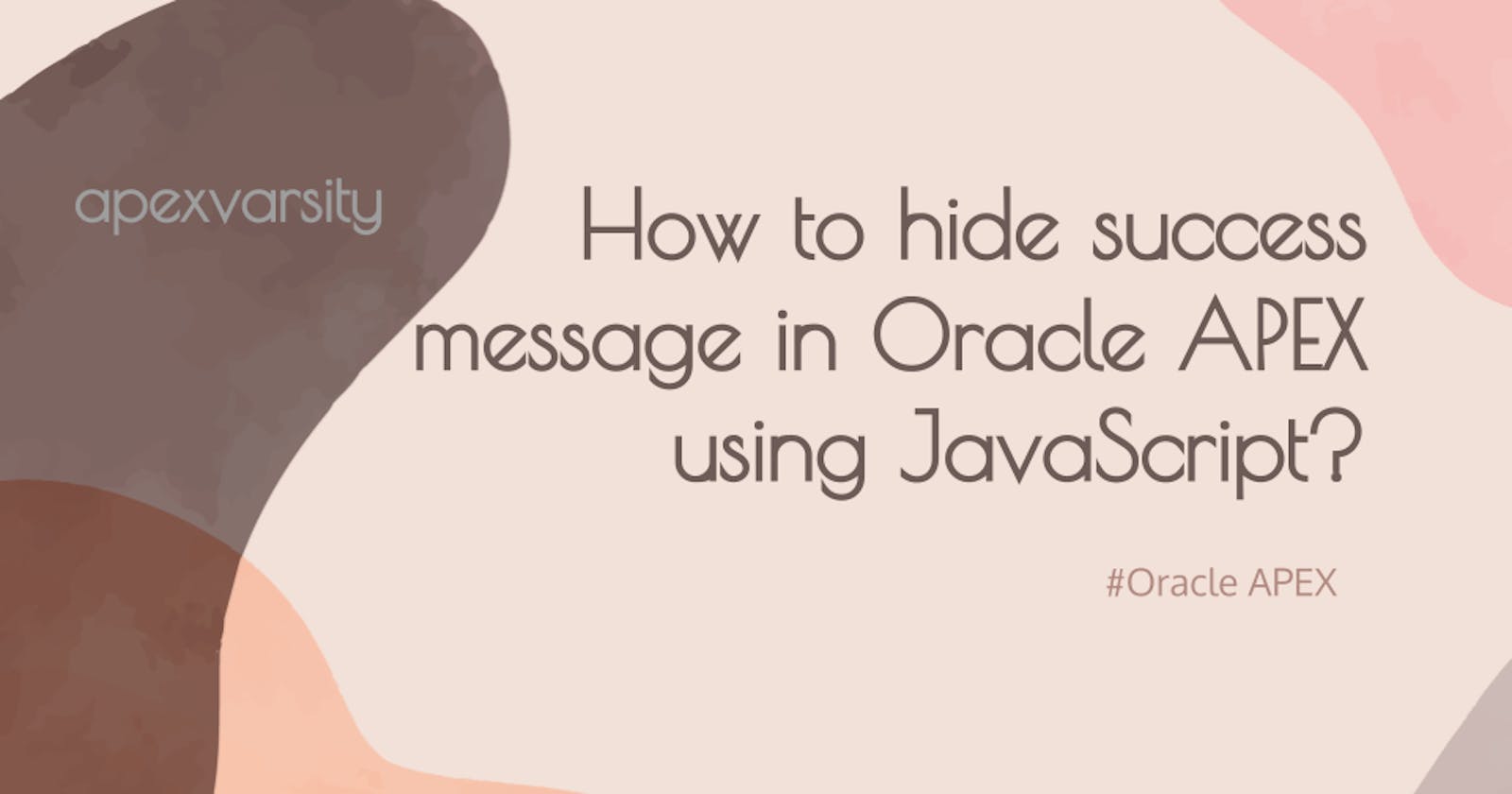 How to hide the Oracle APEX success message using JavaScript
