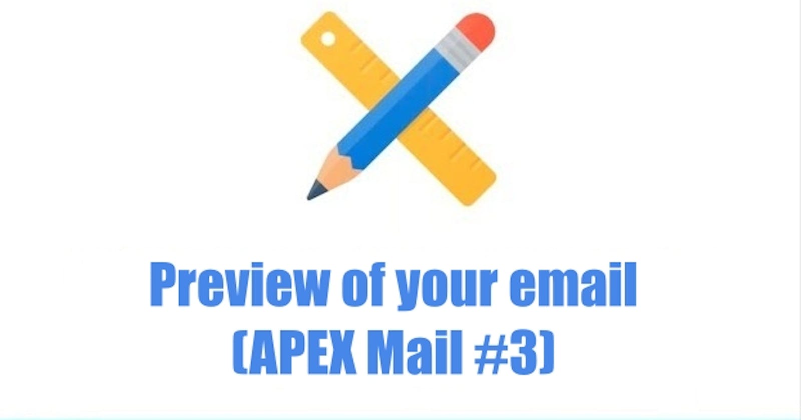 Preview of your email (APEX Mail #3)