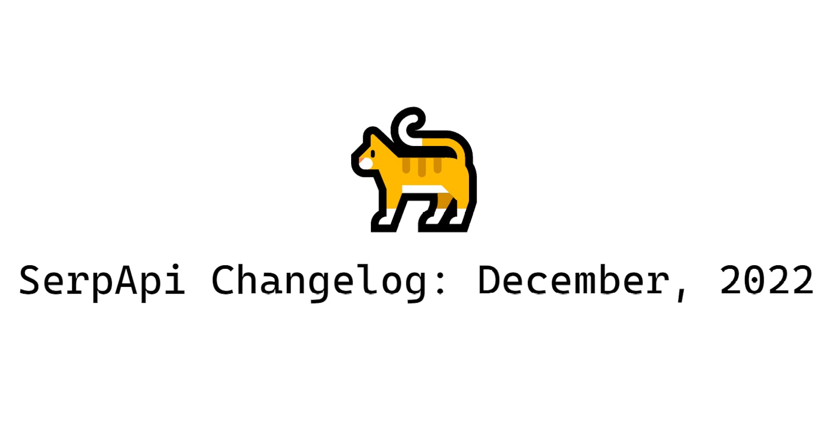 SerpApi Changelog: December, 2022