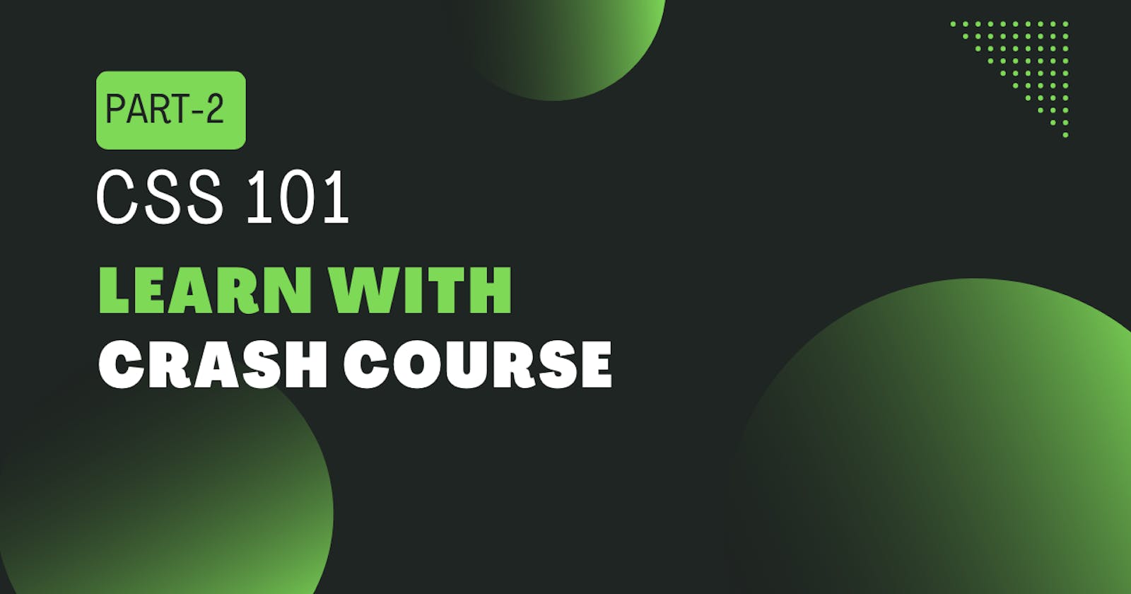 CSS 101: Learn The Fundamentals In A Crash Course -2