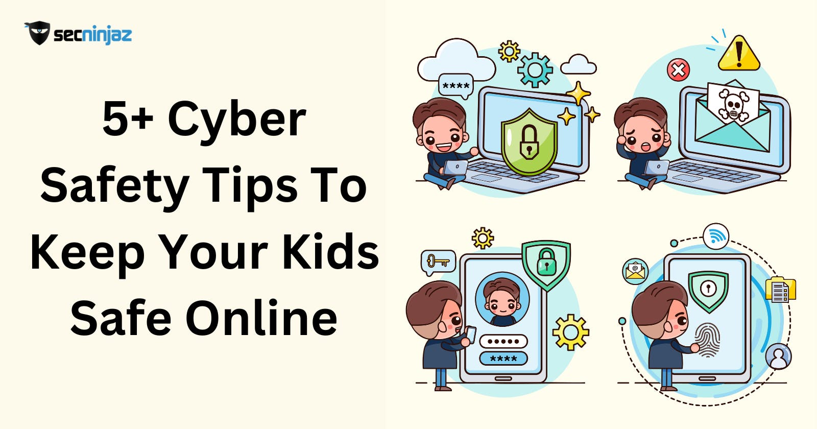 5+ Cyber Safety Tips To Keep Your Kids Safe Online