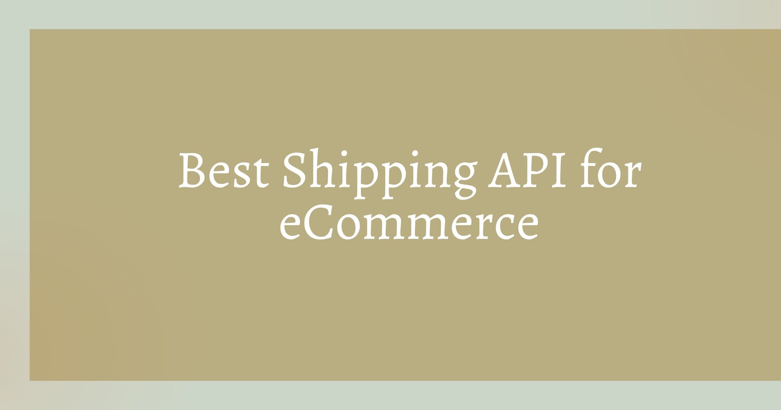 Shipping API For Ecommerce