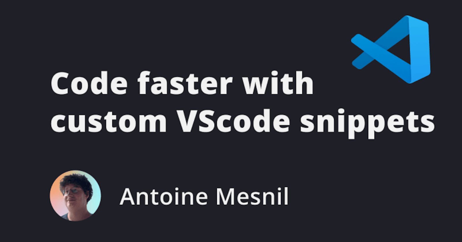 Code faster with custom VScode snippets