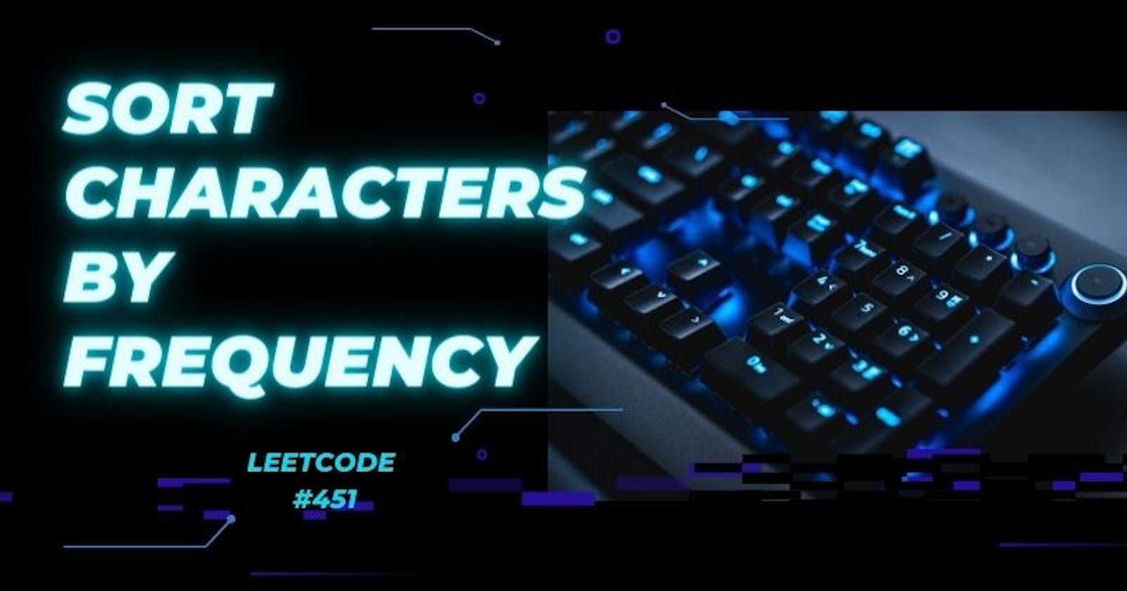 Sort Characters By Frequency - Leetcode #451