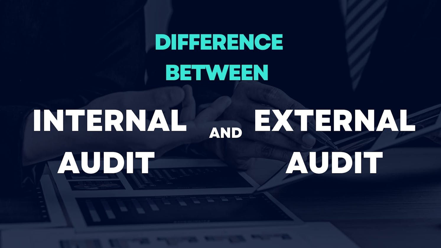 Difference between internal audit and external audit