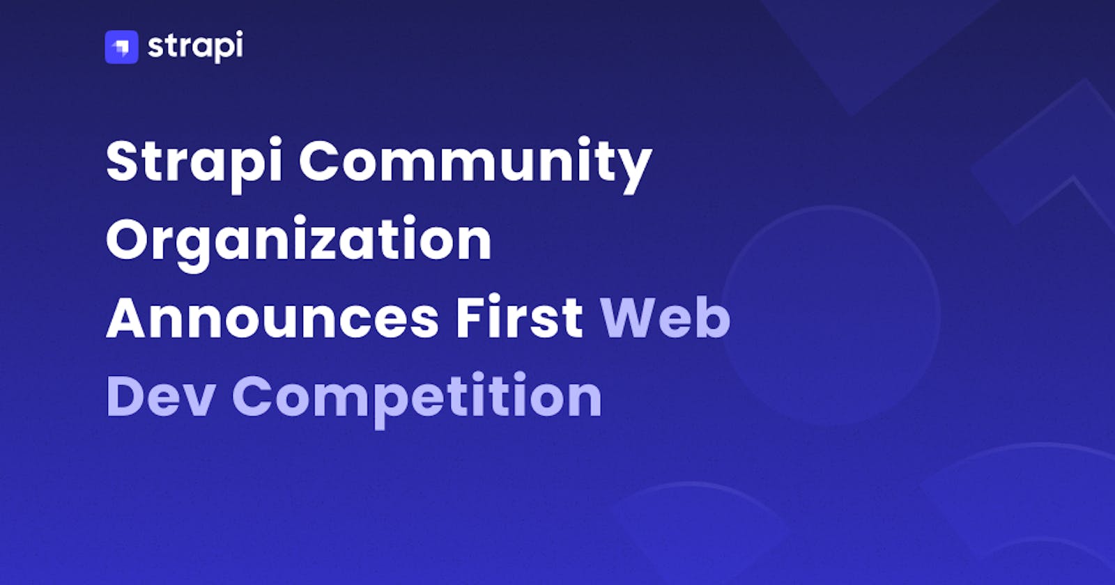 Strapi Community Organization Announces First Web Dev Competition