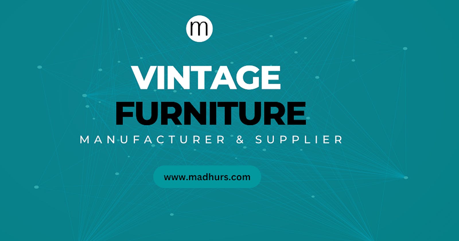 Vintage Style Furniture Wholesale Supplier in UK