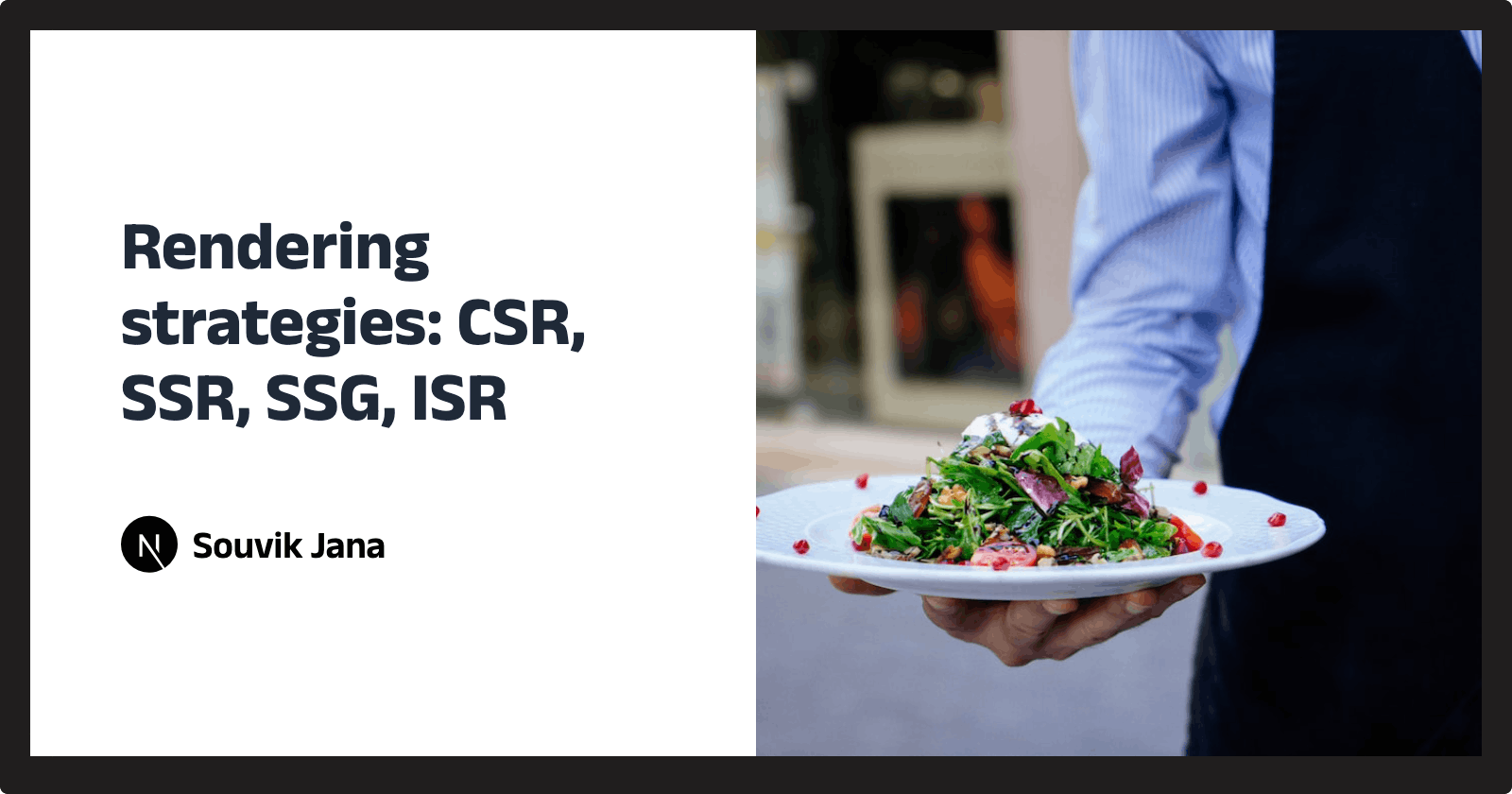 Rendering strategies: CSR, SSR, SSG, ISR