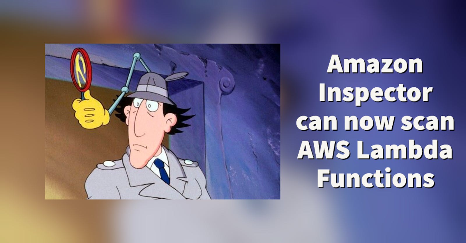 Amazon Inspector can now scan AWS Lambda Functions