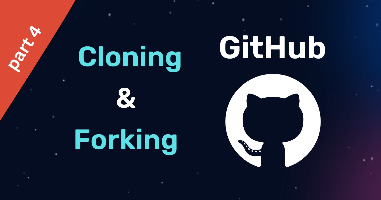 How to get familiar with Forking and Cloning GitHub repos?