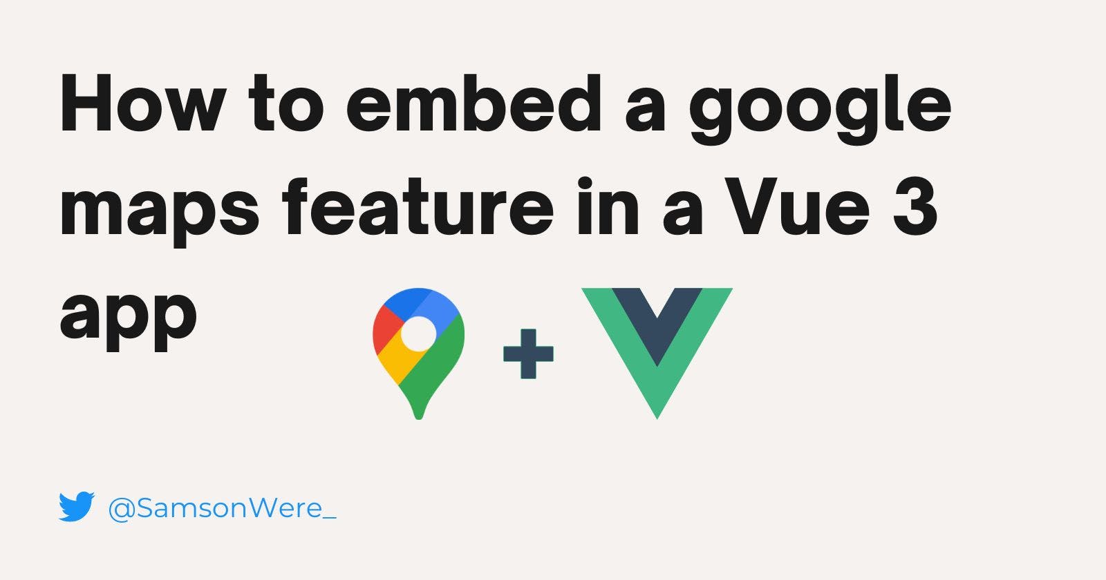 How to embed a google maps feature in a Vue 3 app