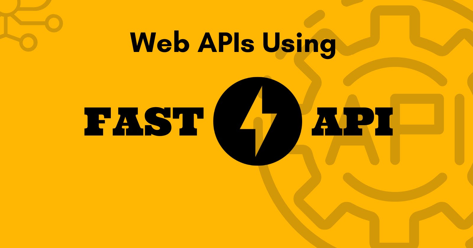 Build  Web APIs In A Few Steps Using FastAPI In Python