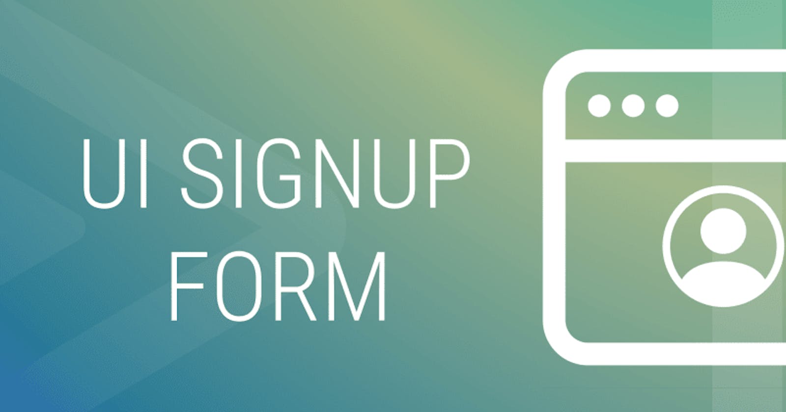 Building a Responsive Sign Up Form