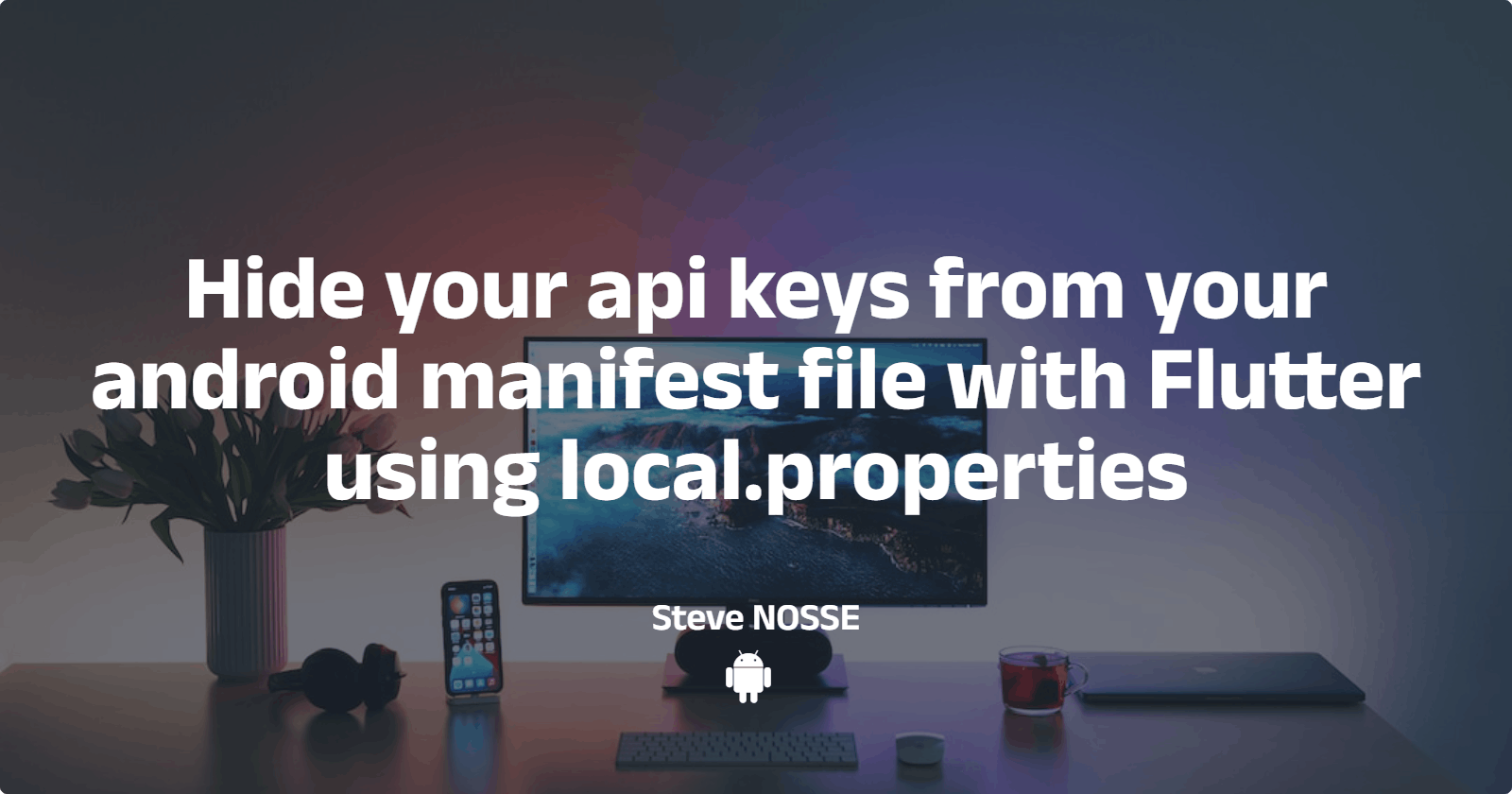 Hide your api keys from your android manifest file with Flutter using local.properties