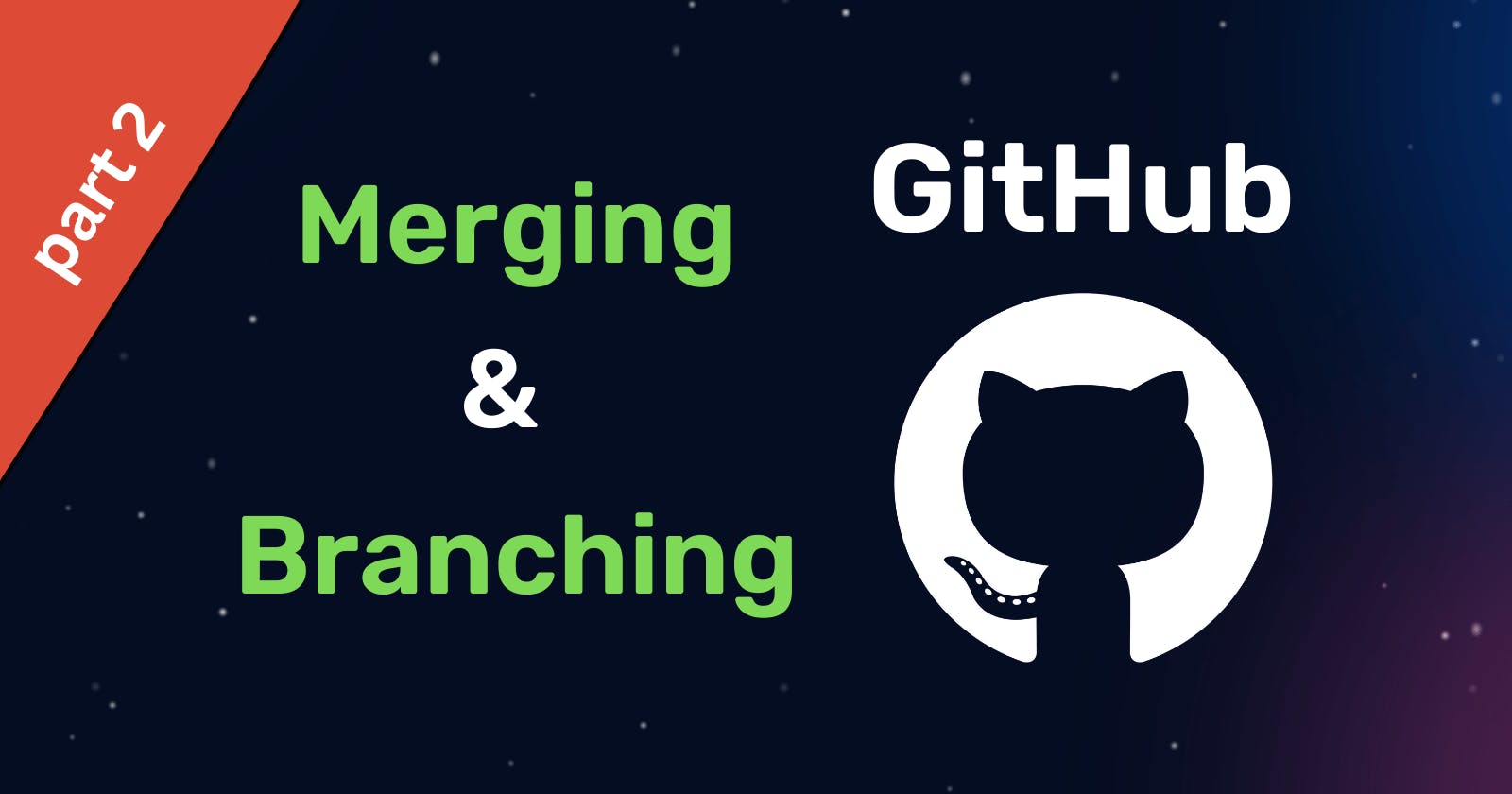 How to get started with Branching & Merging using Github?