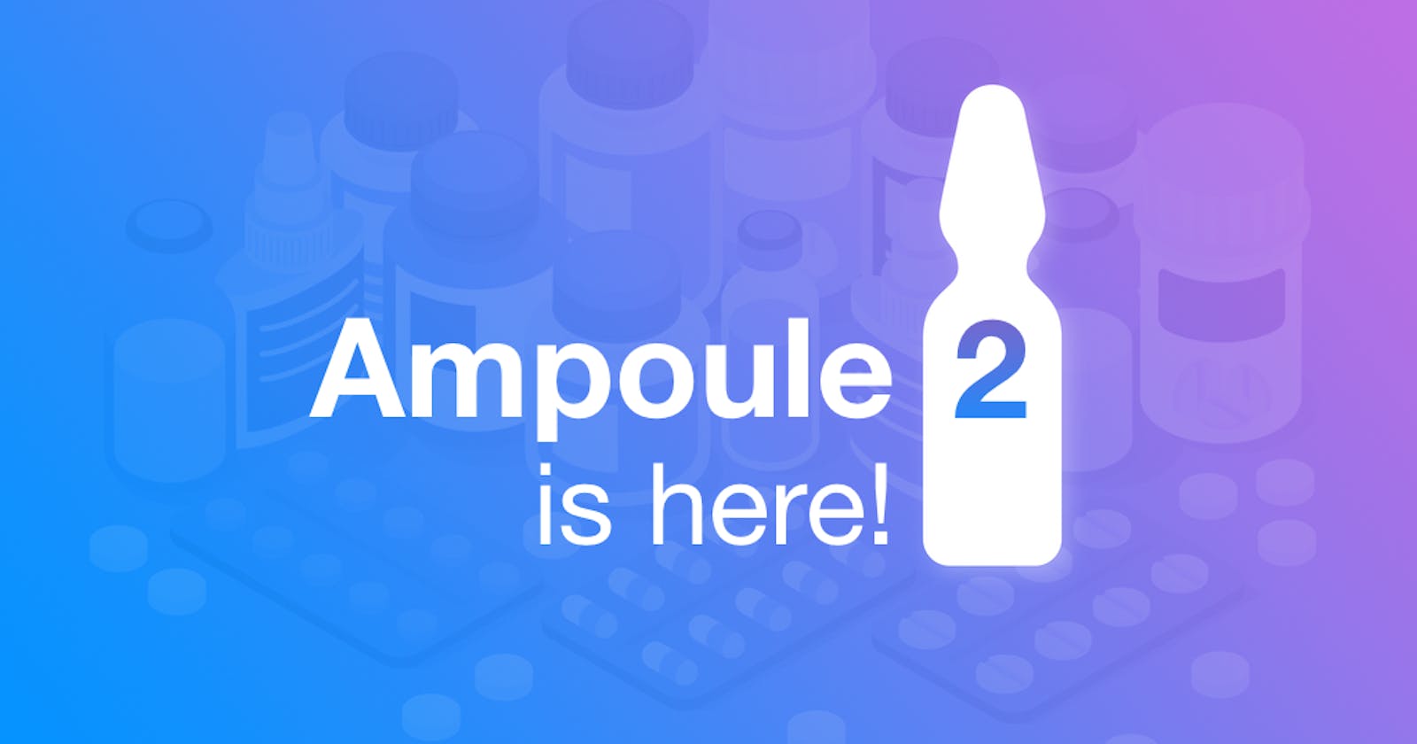 Welcome to Ampoule 2