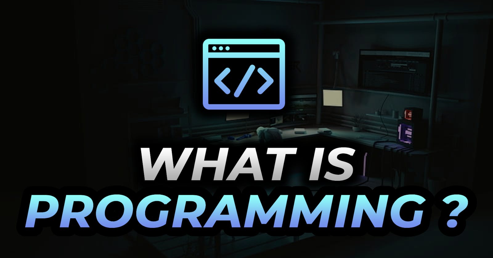 What is Programming?