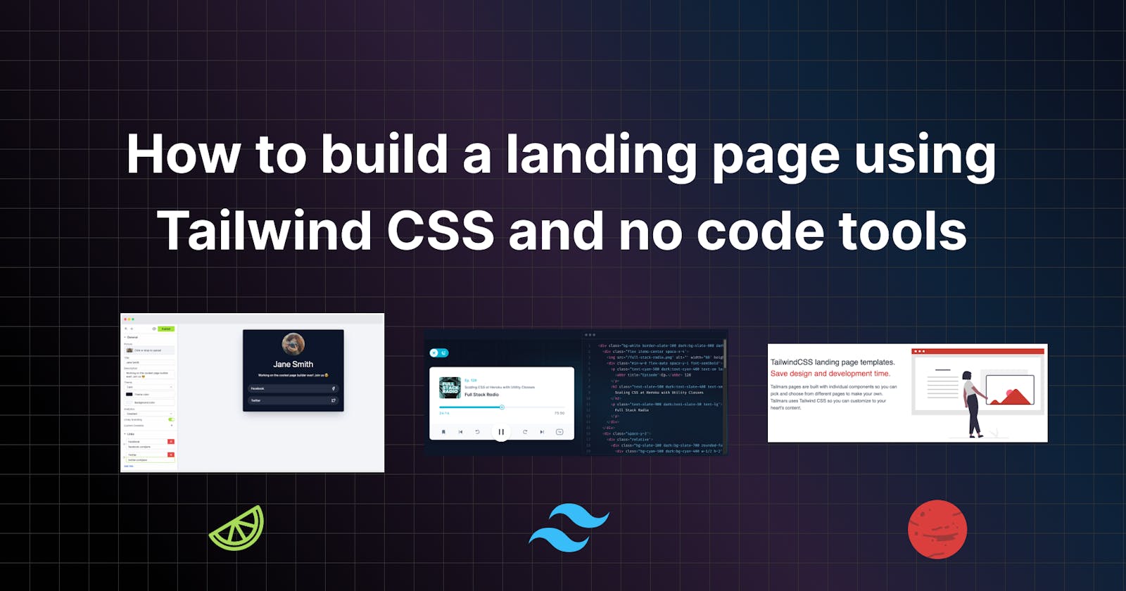 How to build a landing page using Tailwind CSS and no code tools