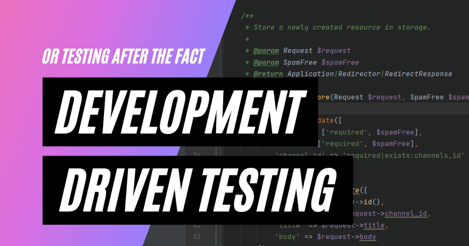 Development Driven Testing