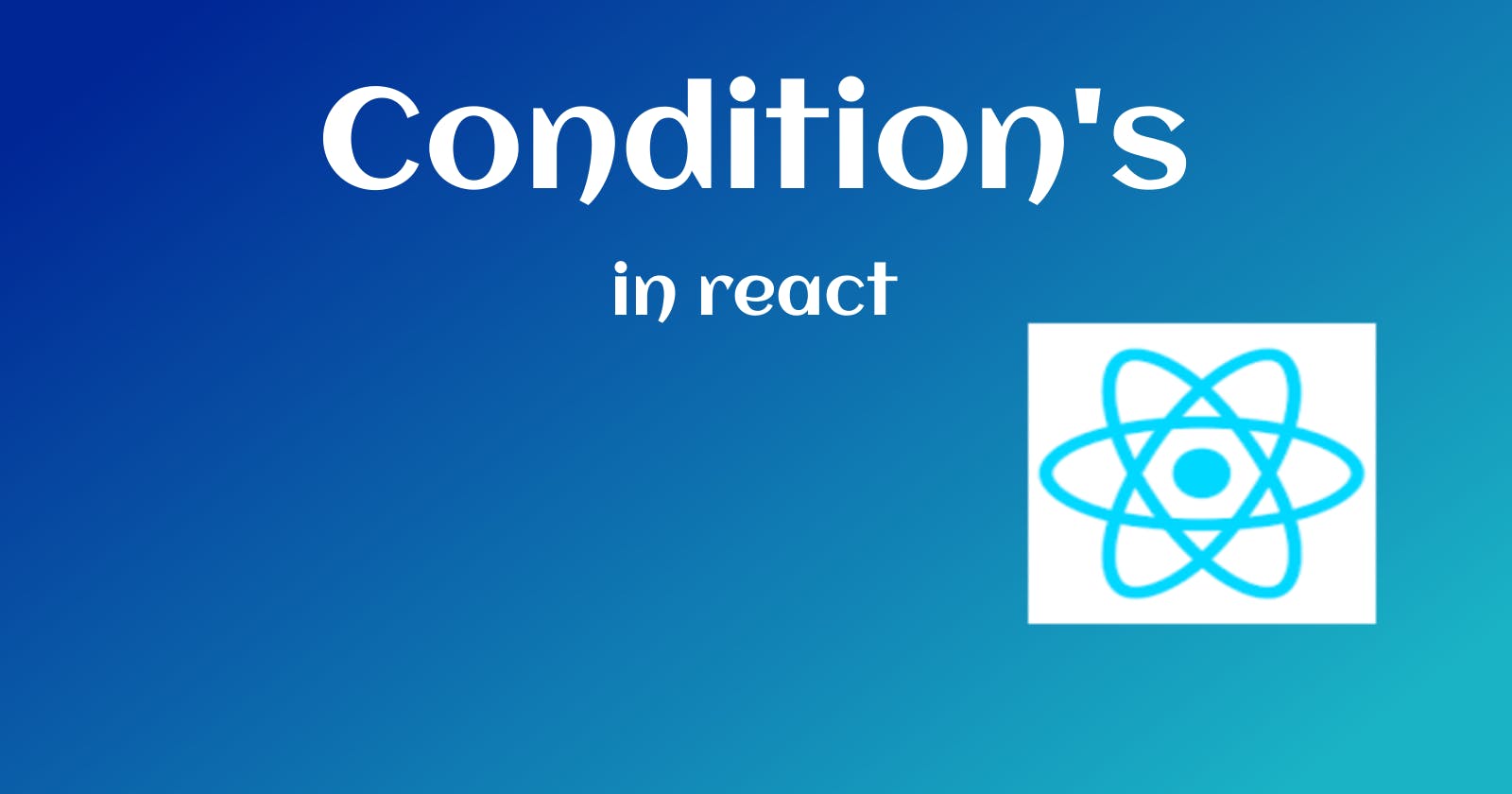 Condition's in Reactjs