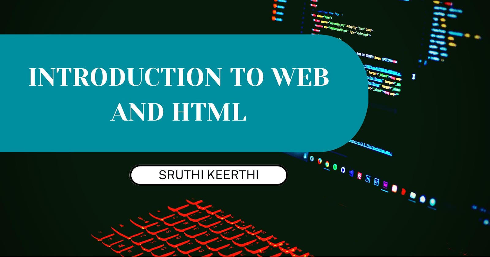 Introduction to Web and HTML