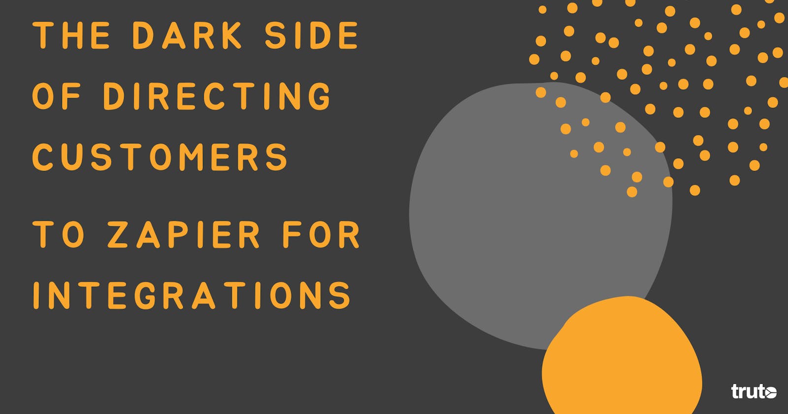 The Dark Side of Directing Your Customers to Zapier for Integrations