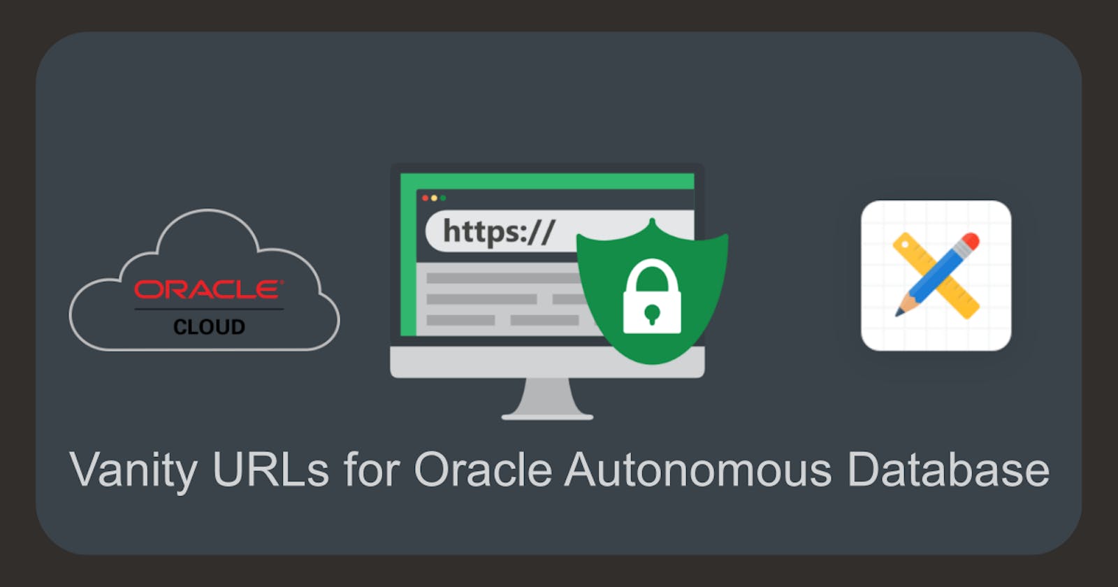 Boost Your Brand Identity with Vanity URLs for Oracle Autonomous Database via OCI Load Balancer
