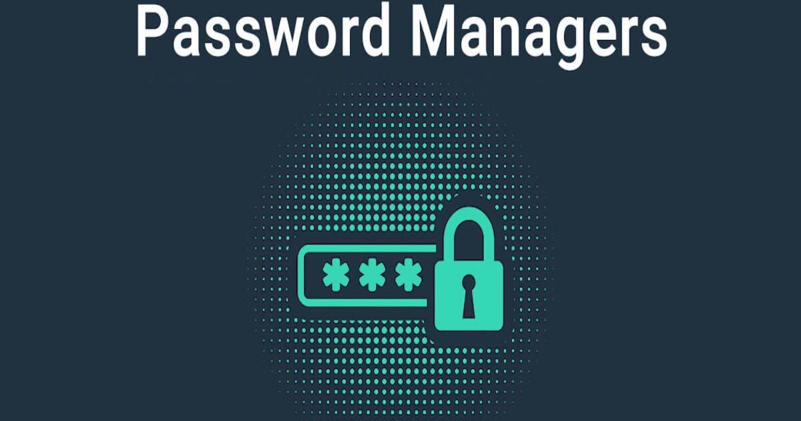 Why You Need A Password Manager
