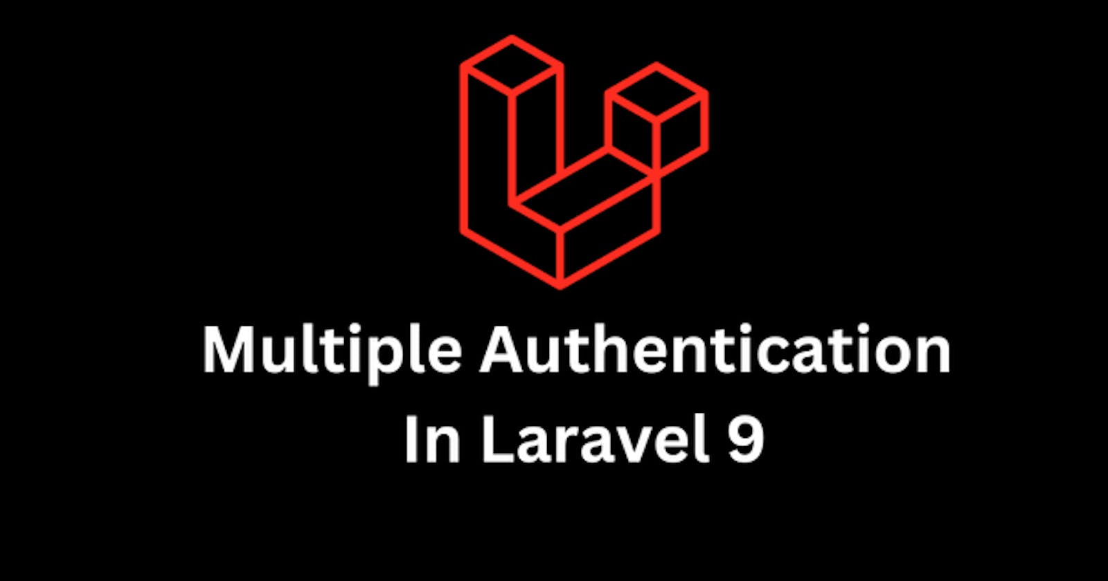 Multiple Authentication trong Laravel 9