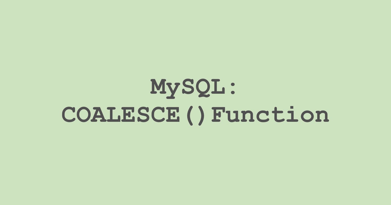 21. MySQL: COALESCE() Function