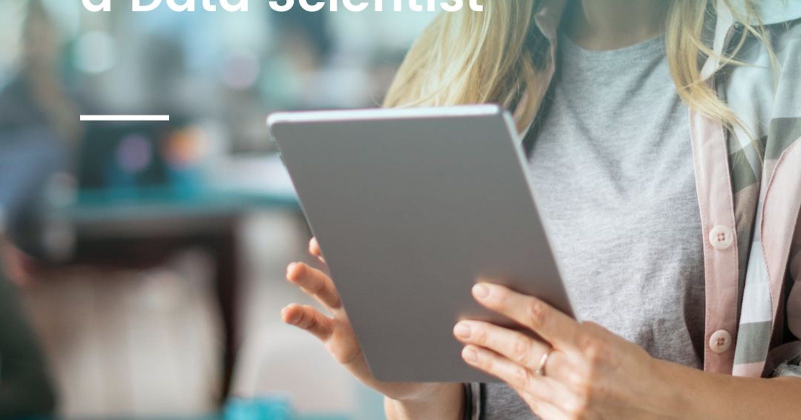 Ways to Use Data Science as a Data Scientist