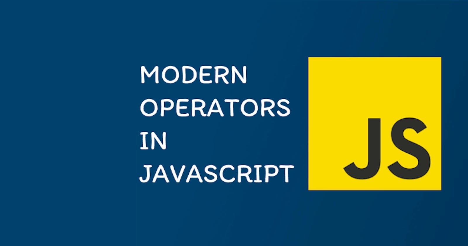 Modern Operators in JavaScript