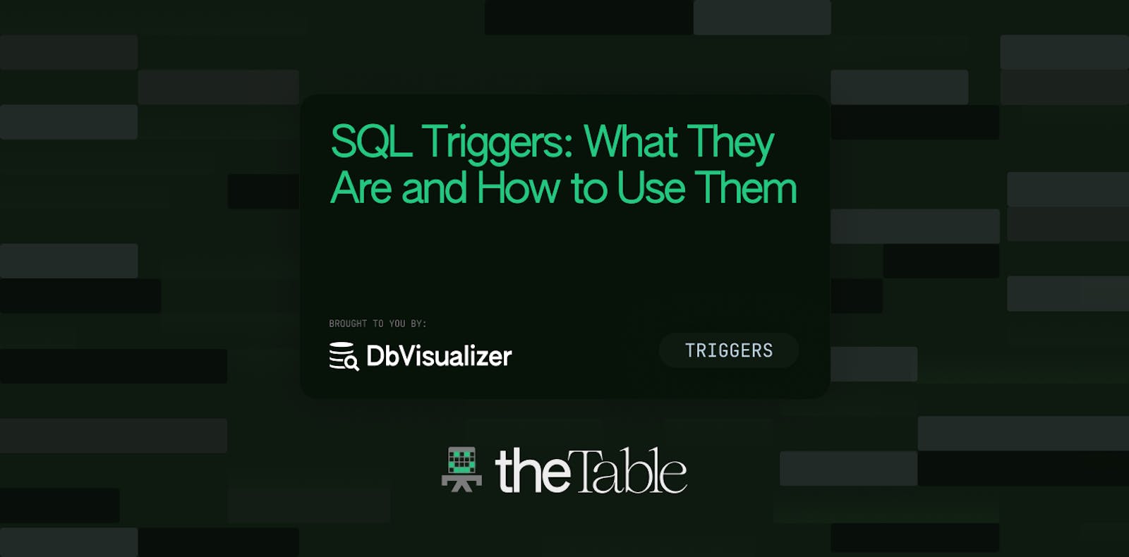 SQL Triggers: What They Are and How to Use Them