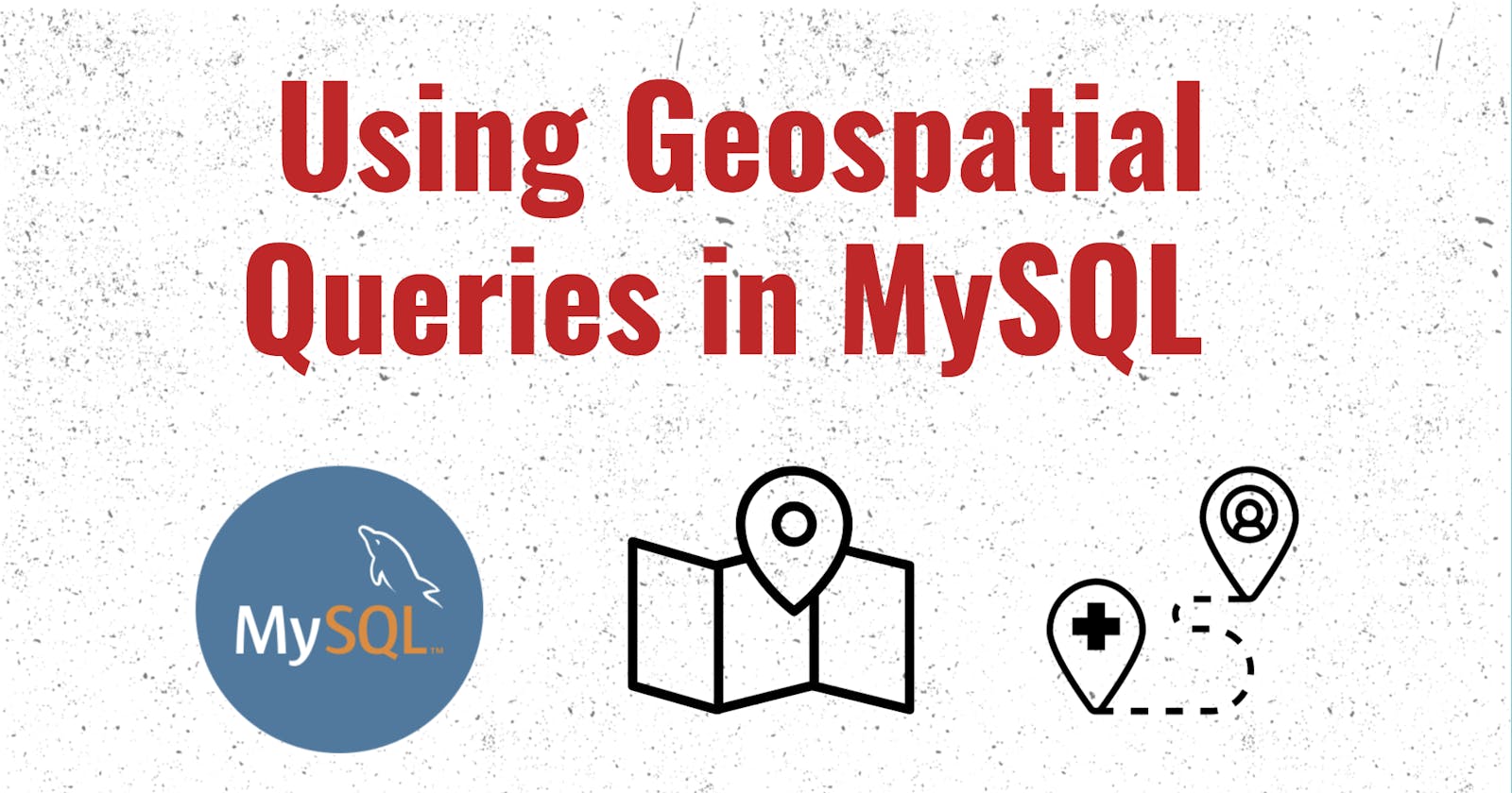 Using Geospatial Queries in MySQL