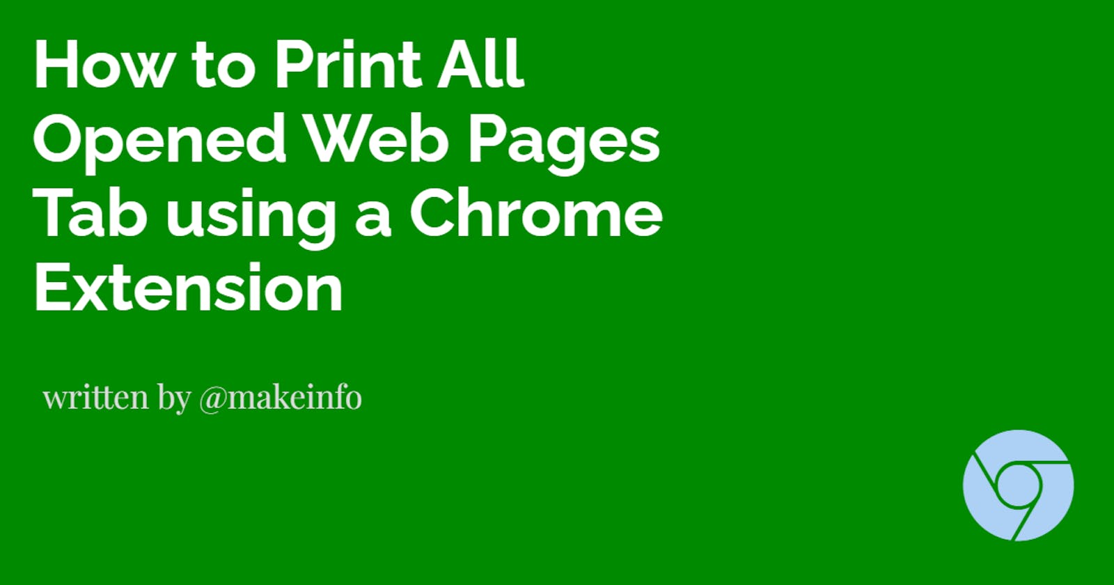 How to Print All Opened  Web Pages Tab using a Chrome Extension