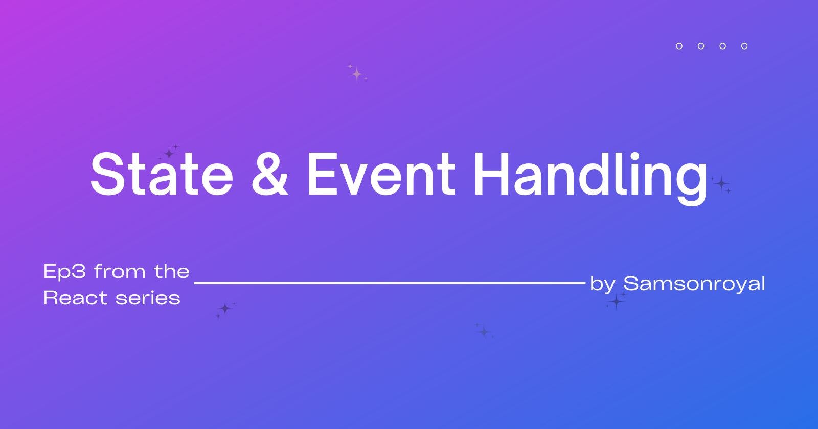 Episode 3: State and event Handling