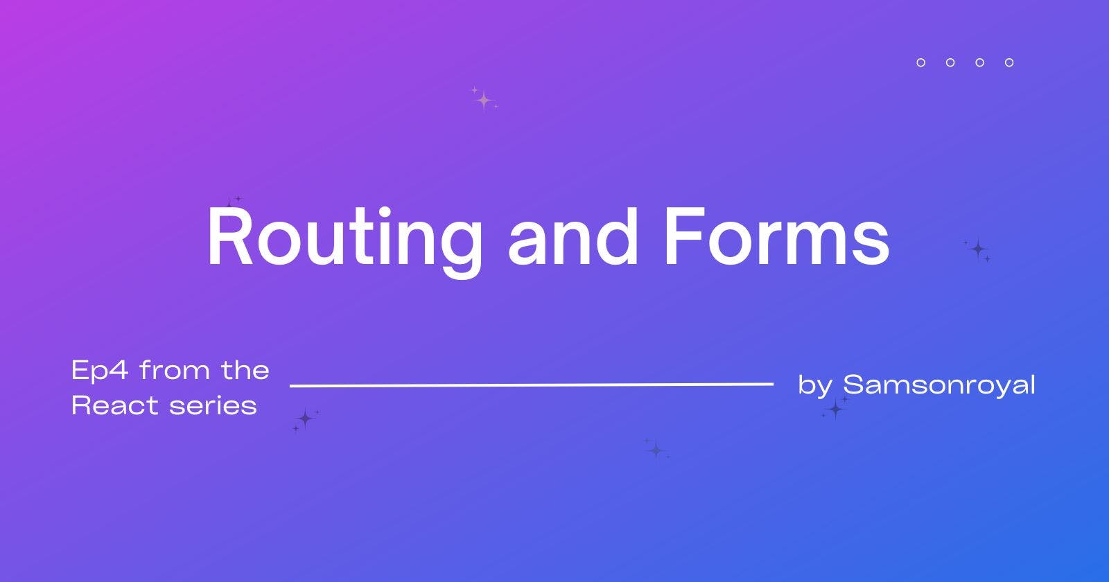 Episode 4: Routing and Forms