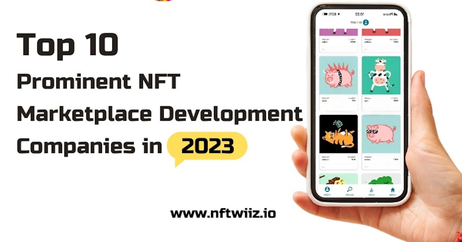 Top 10 Prominent NFT Marketplace Development Companies in 2023