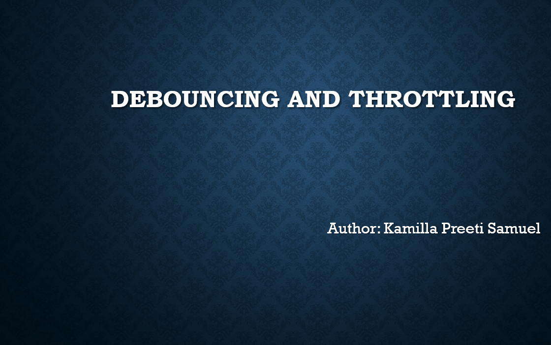 Debouncing and Throttling